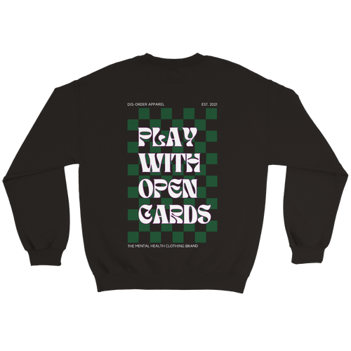 PLAY WITH OPEN CARDS (2.0) - Crewneck