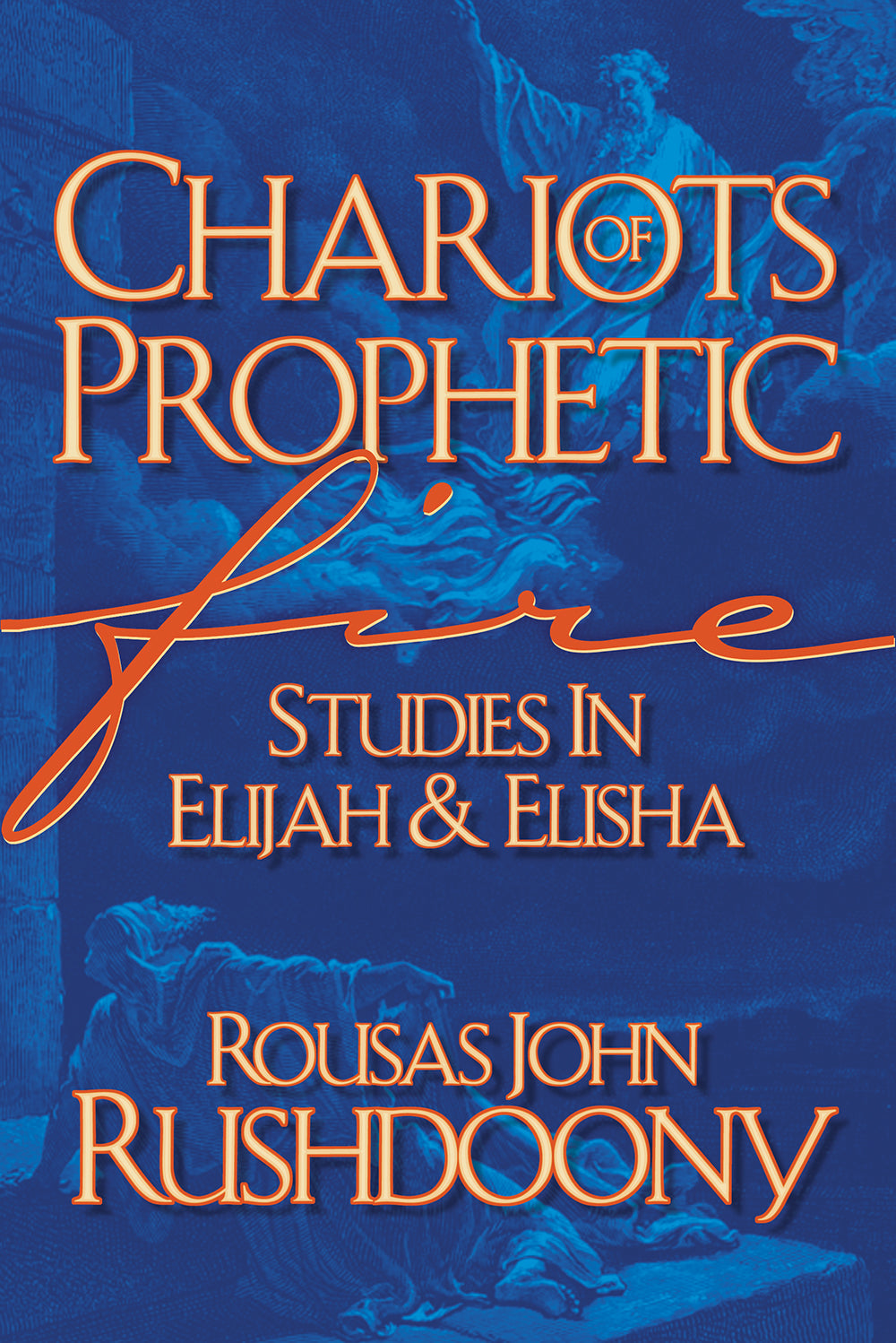 Chariots of Prophetic Fire