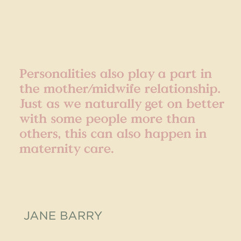 Personalities also play a part in the mother/midwife relationship