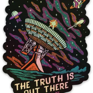 Truth Is Out There Holographic Sticker - Woodshed: An Appalachian Joint