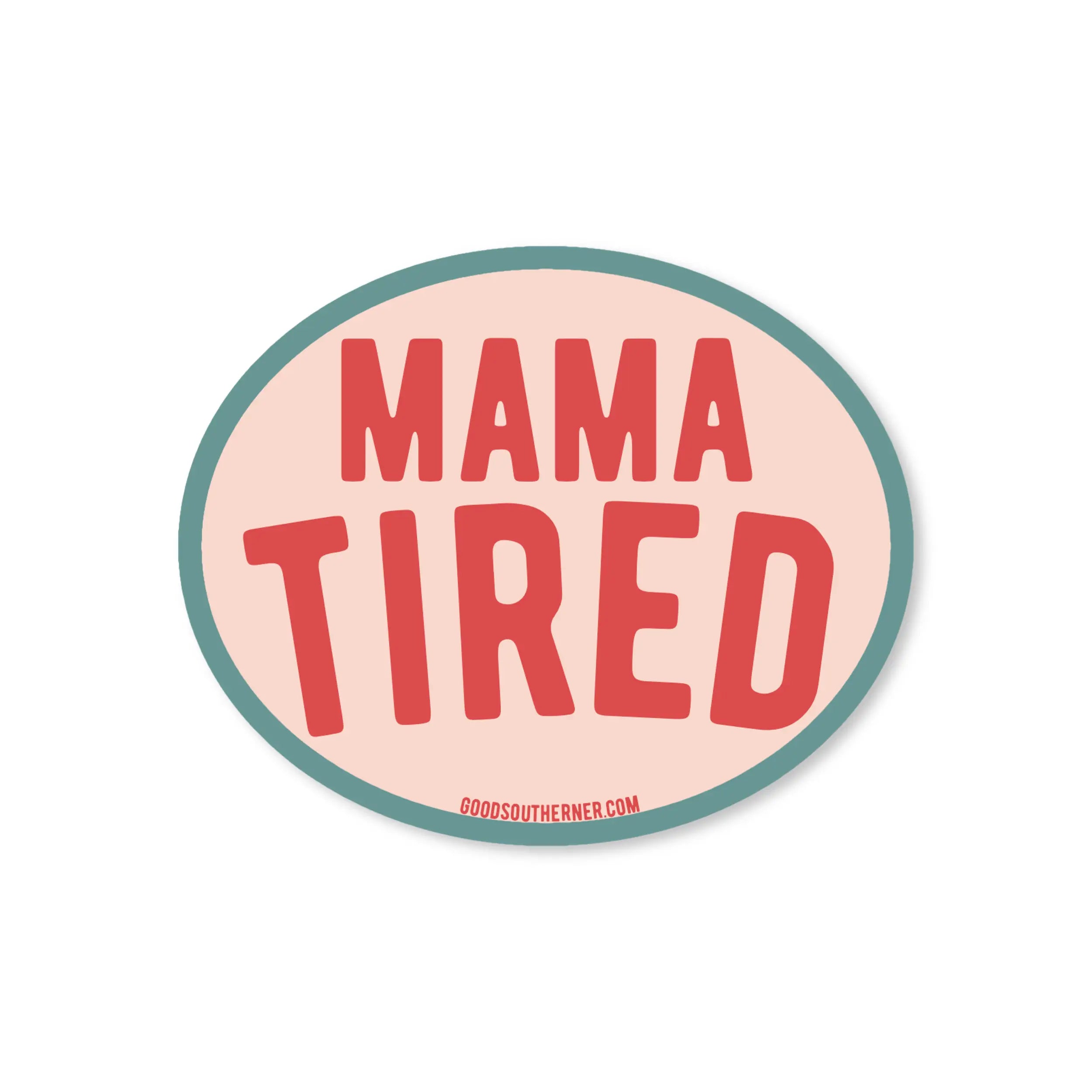 Mama Tired Sticker