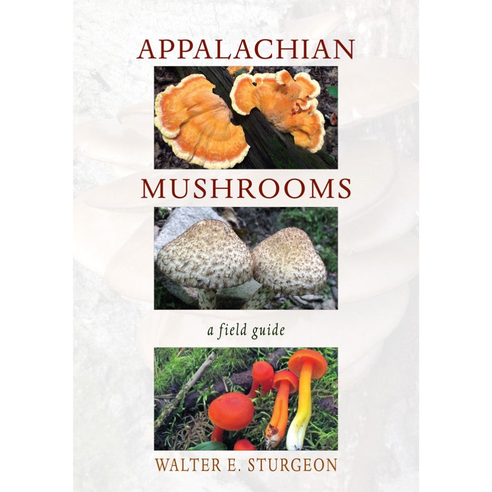 Appalachian Mushrooms: A Field Guide