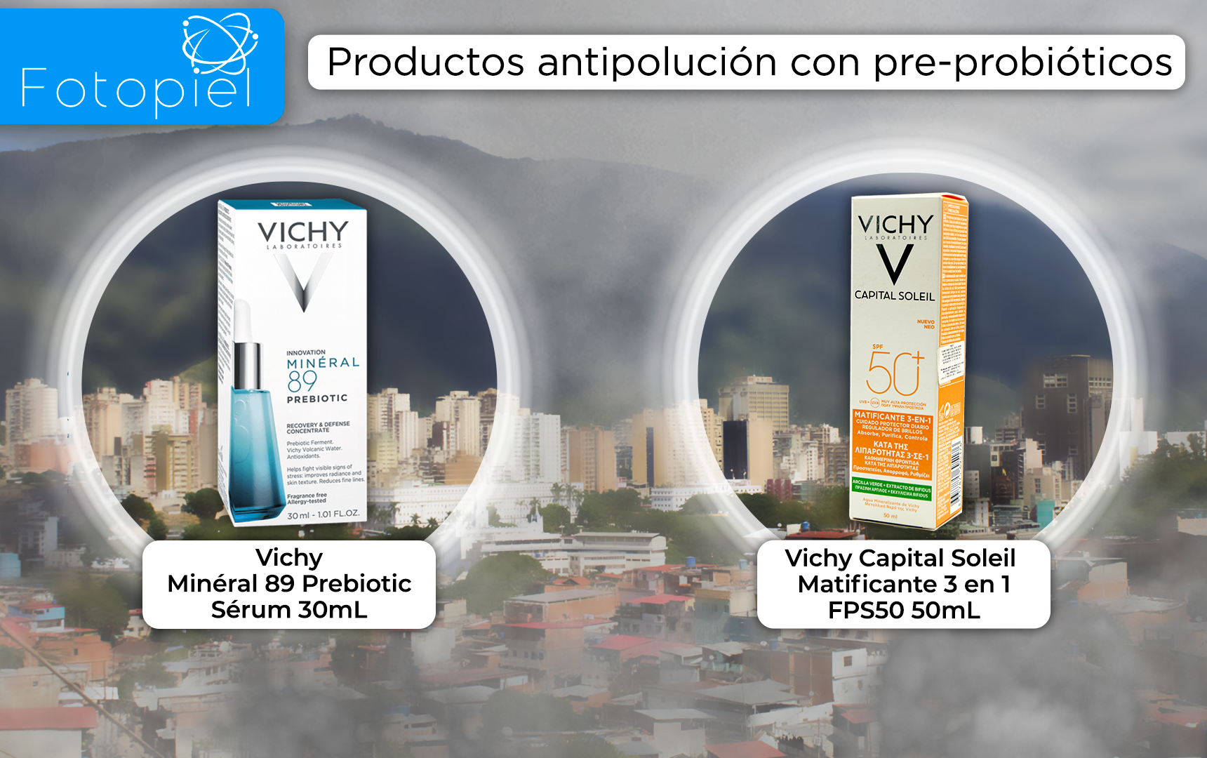Productos antipolución con pre-bioticos - Vichy minéral 89 probiotic y Vichy capital soleil matificante 3 en 1.