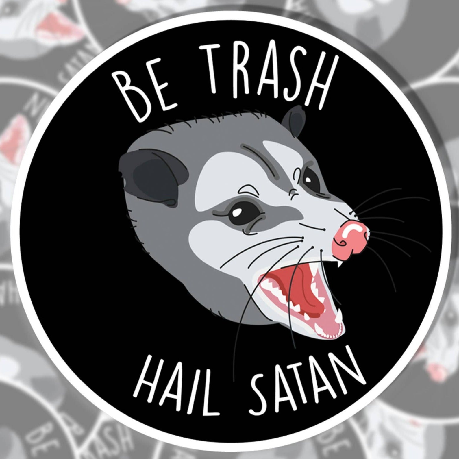 Be Trash Hail Satan Sticker- Chosen by Brandon L.