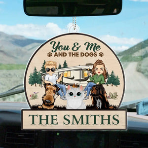 You & Me And The Dogs Cats - Gift For Camping Couples, Pet Lovers - Personalized Acrylic Car Hanger - wecustomtees