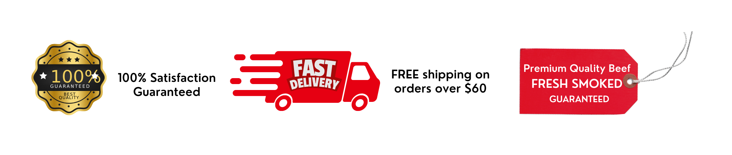 satisfaction , free shipping over $60 and fresh smoked