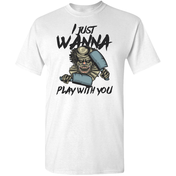 I Just Wanna Play With You Adult Unisex Tee Standard T - Near Miss Creations