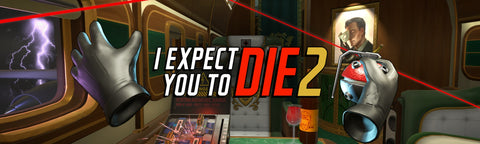 I Expect You to Die 2