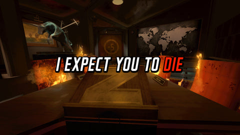 I expect you to die