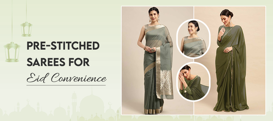 Pre-Stitched Sarees for Eid Convenience