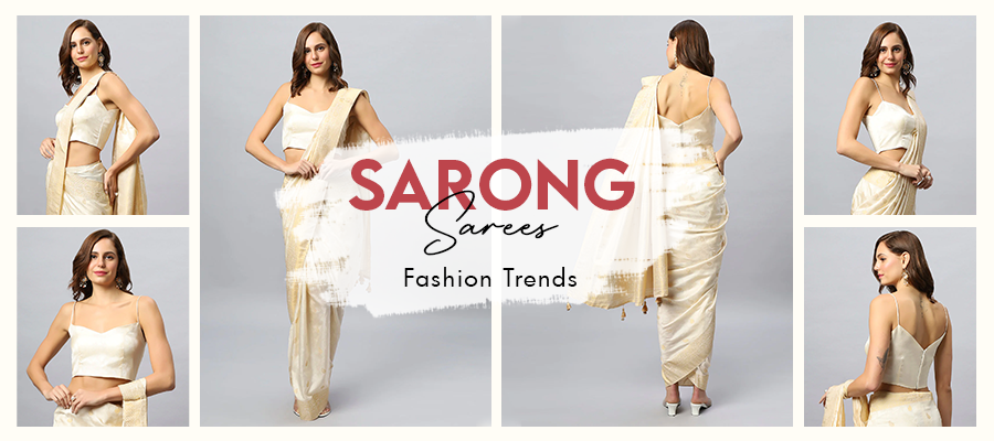 Sarong Saree Fashion Trends for Everyday