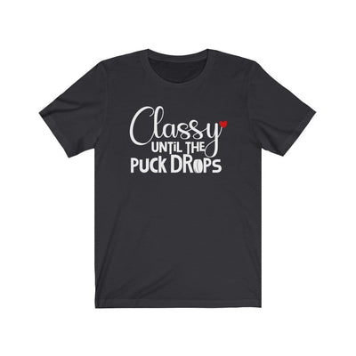 Printify T-Shirt Dark Grey / S "Classy Until The Puck Drops" Unisex Jersey Tee