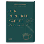 The perfect coffee at home by James Hoffmann 