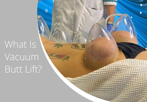 What Is Vacuum Butt Lift