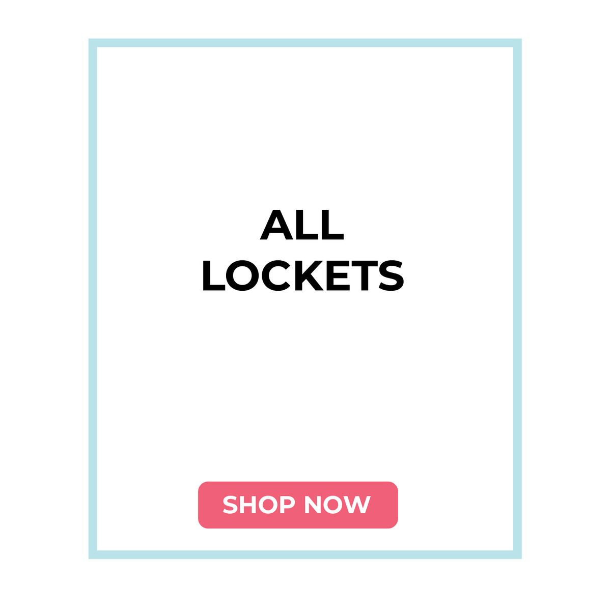 Product Collection Feature image copy_Product Collection Feature Image-All Lockets.png__PID:f79628db-2cc8-4d53-85ec-2bd886ae627a
