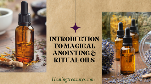 How to use anointing and ritual oils