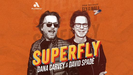 Dana Carvey & David Spade's Superfly Podcast.