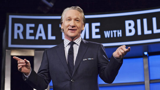 Real Time with Bill Maher.