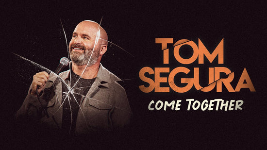 Tom Segura: Come Together Tour.
