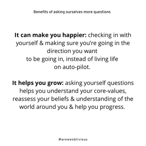 Asking yourself more questions can make you happier and help you grow