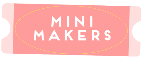 ticket that says, "mini makers"