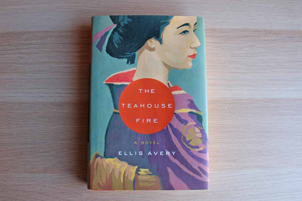 The Teahouse Fire by Ellis Avery