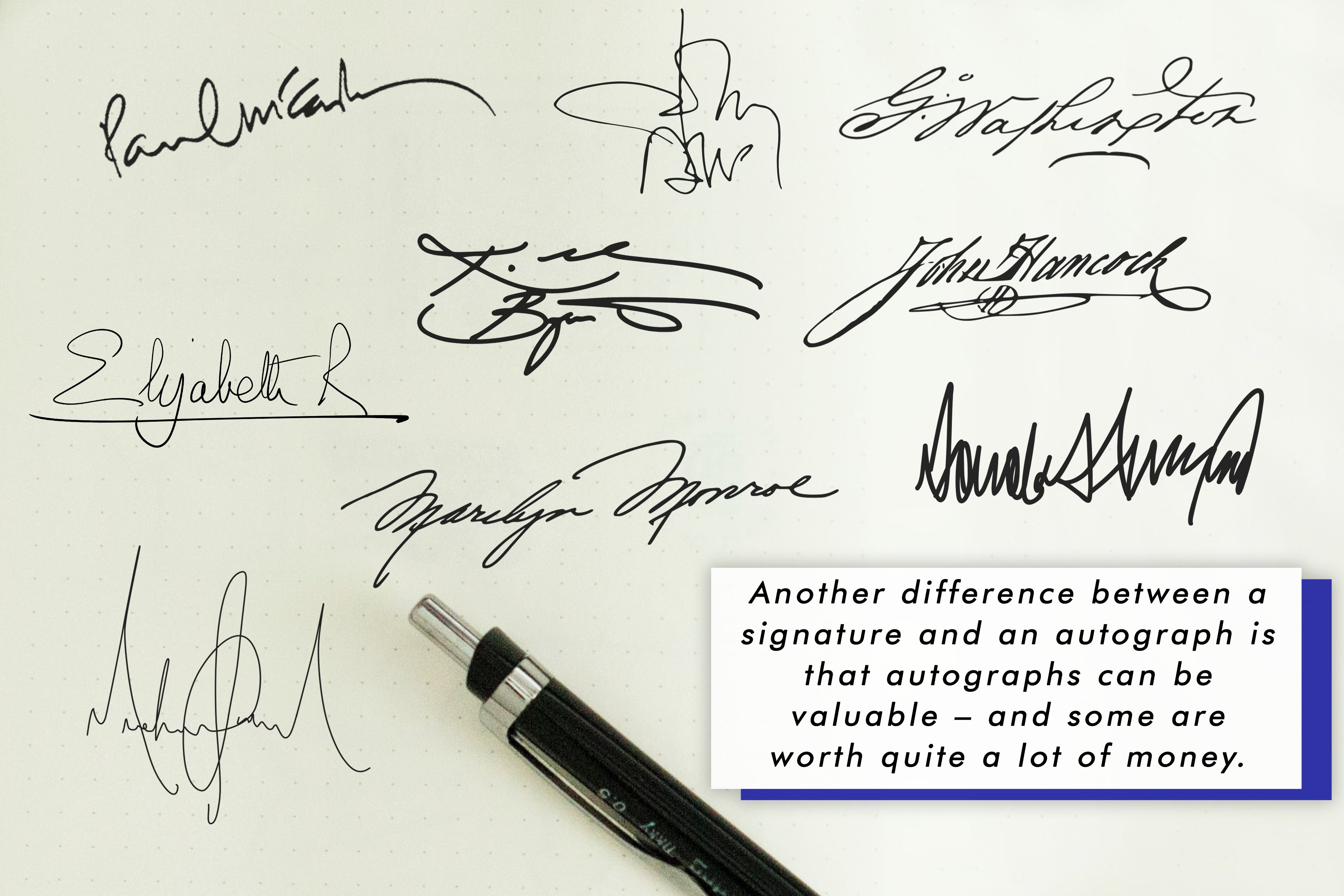 Another difference between a signature and an autograph is that autographs can be valuable – and some are worth quite a lot of money.