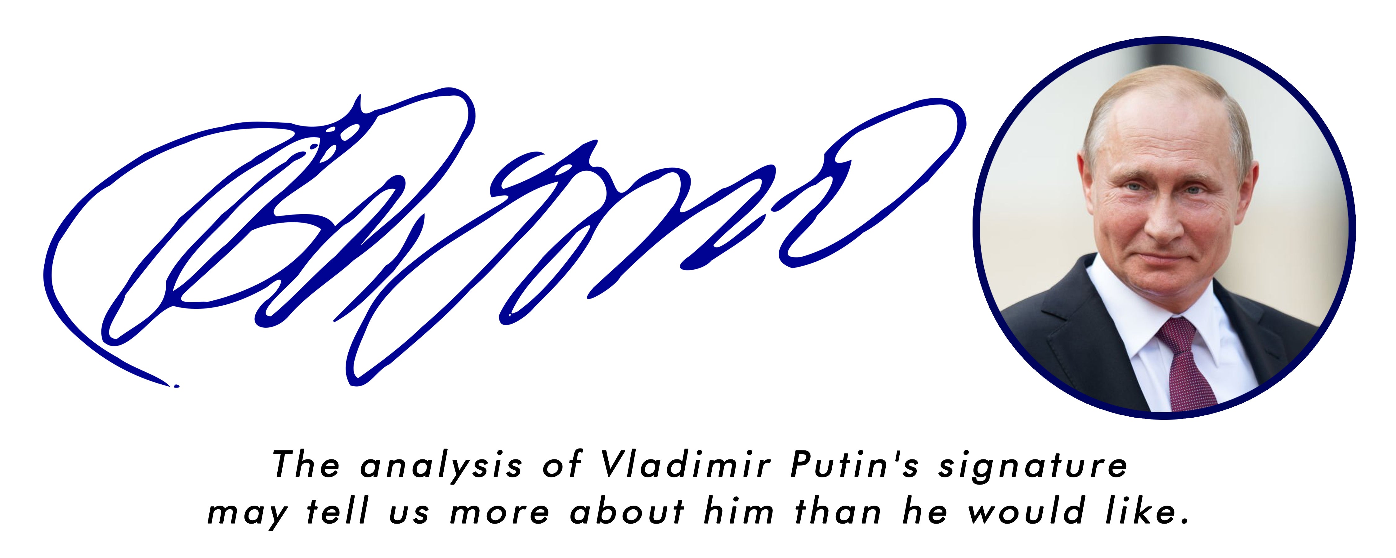 The analysis of Vladimir Putin's signature may tell us more about him than he would like.