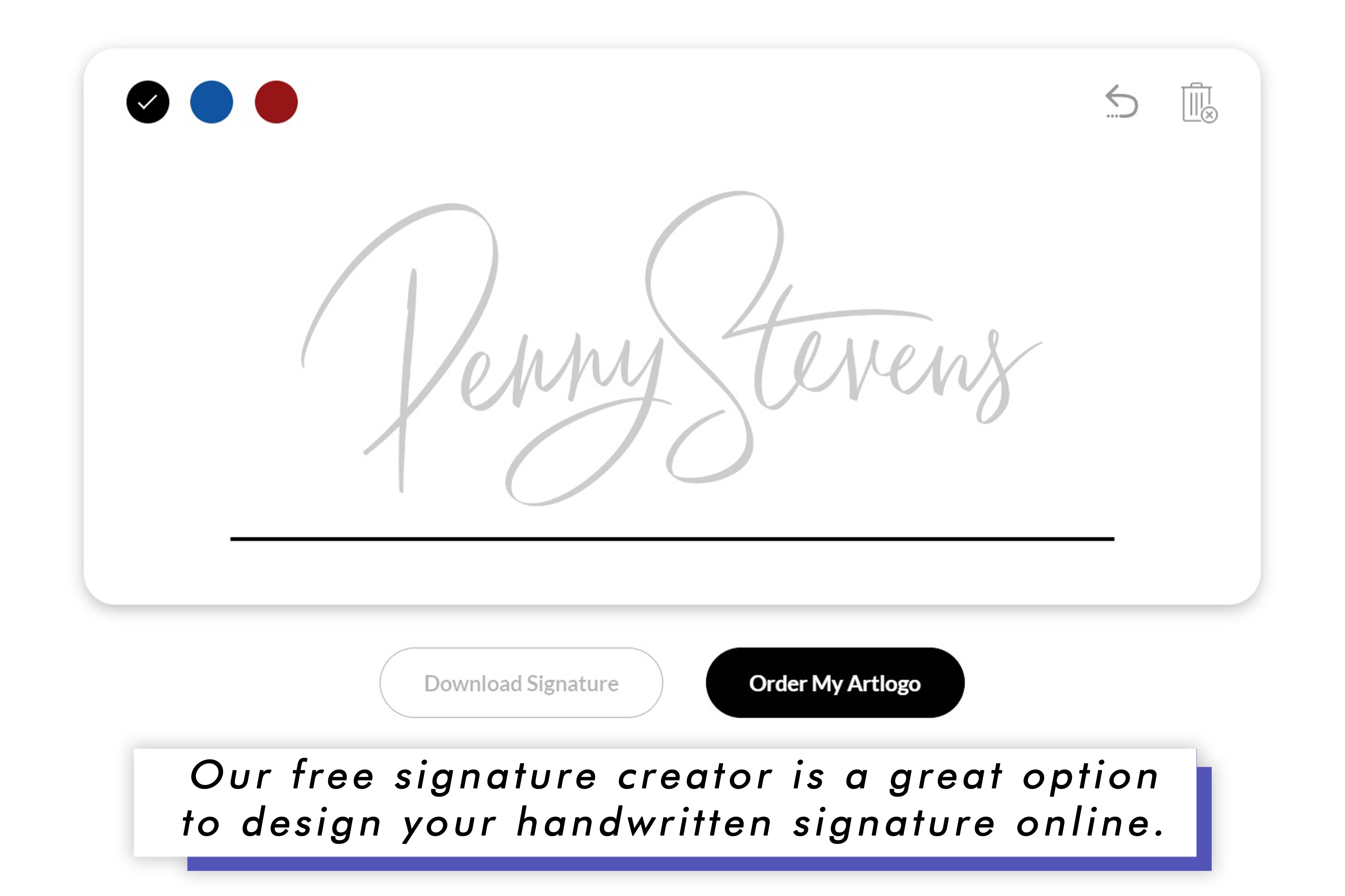 Our free signature creator is a great option to design your handwritten signature onli