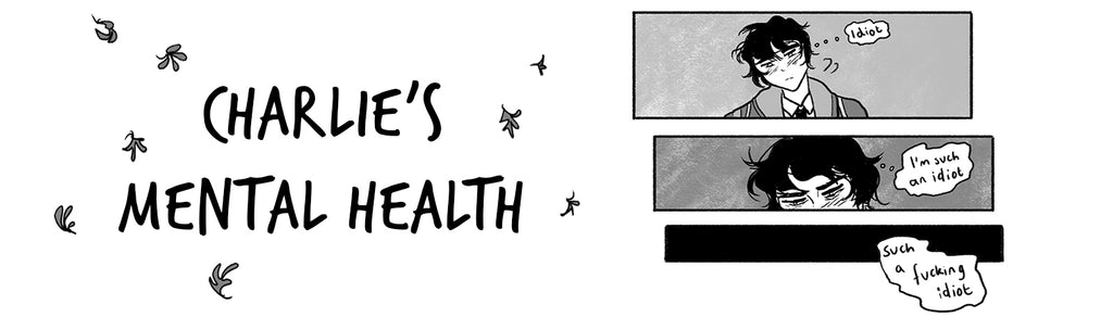 Text reads “Charlie’s Mental Health”. A panel from the graphic novel, Heartstopper, sits to the right of it, showing Charlie as he calls himself an idiot multiple times.