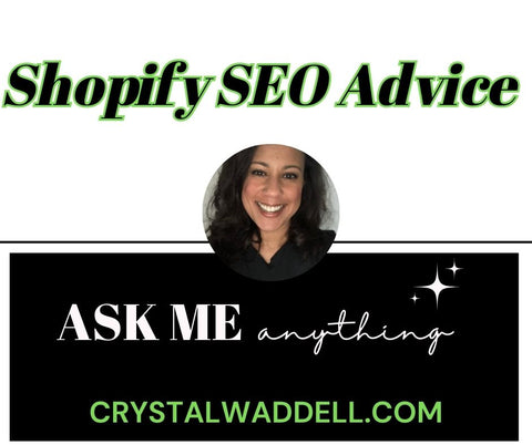 Shopify SEO Advice: Ask Me Anything From CrystalWaddell.com.