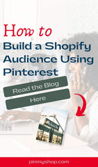 How to Build a Shopify Audience Using Pinterest
