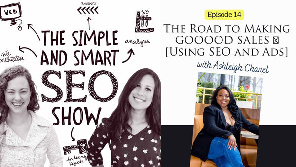 the simple and smart seo show, episode 14 with hosts Crystal Waddell and Brittany Herzberg and guest Ashleigh Chanel