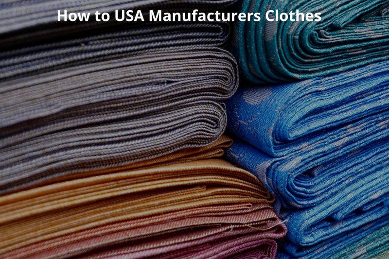How to USA Manufacturers Clothes