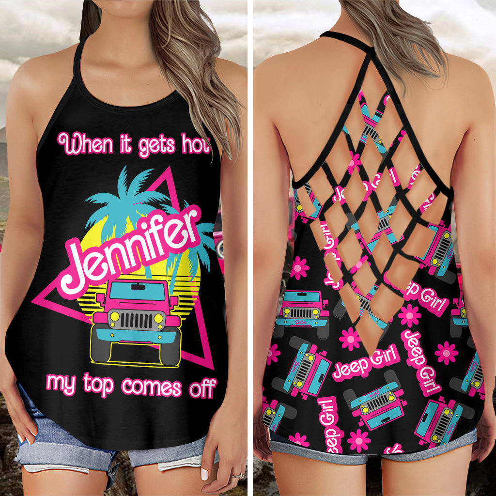 When It Gets Hot My Top Comes Off - Personalized Car Cross Tank Top