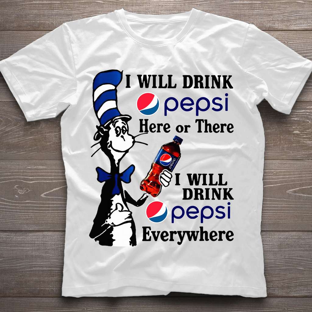 I Will Drink Here Or There Blue Soft Drink T-shirt and Hoodie 0223