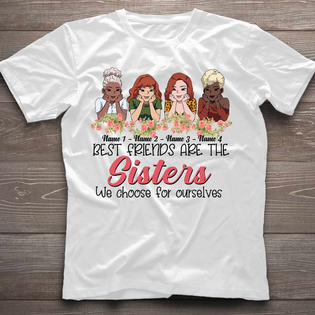 Best Friends Are The Sisters We Choose For Ourselves - Personalized Bestie T-shirt and Hoodie