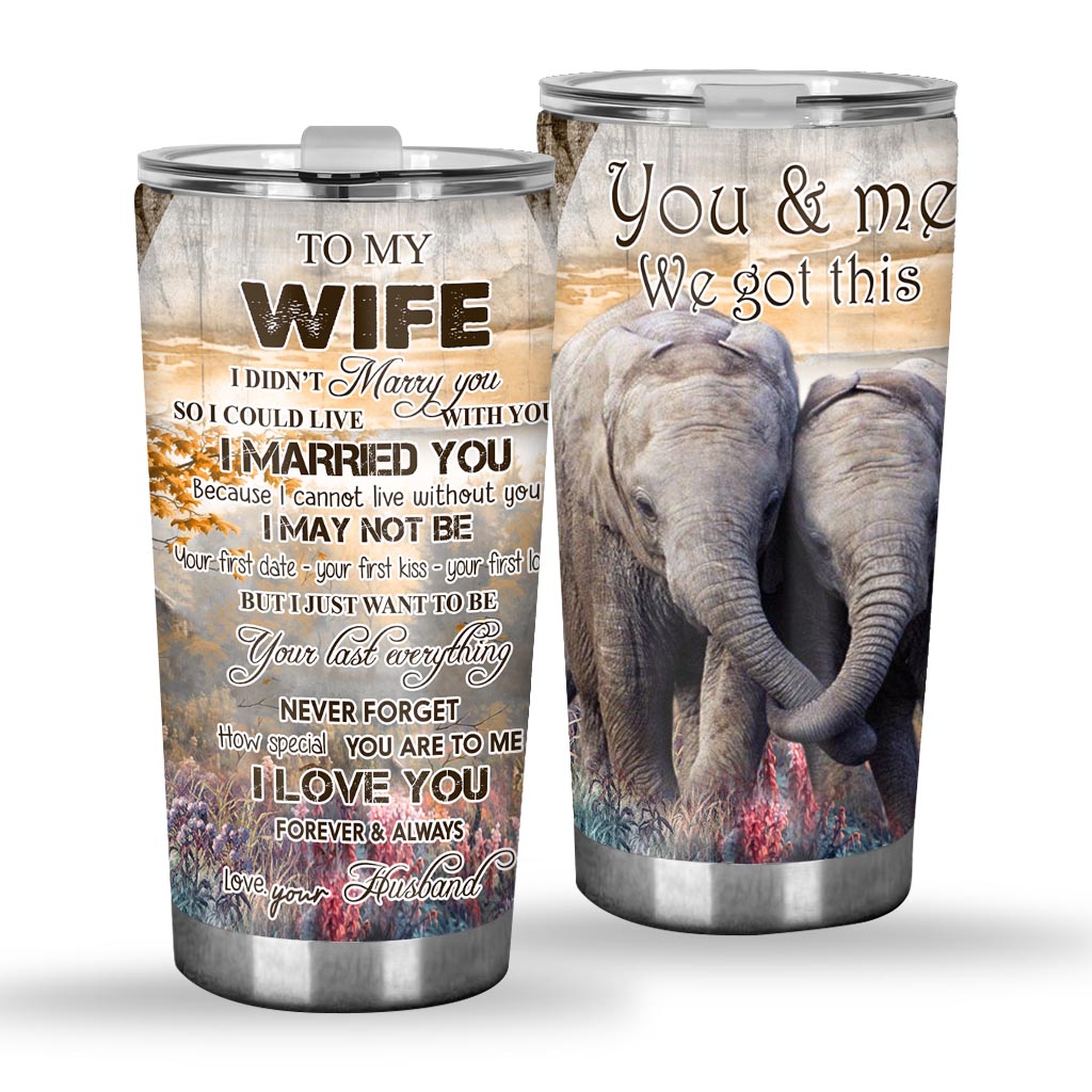 You And Me We Got This Elephant Tumbler 0622