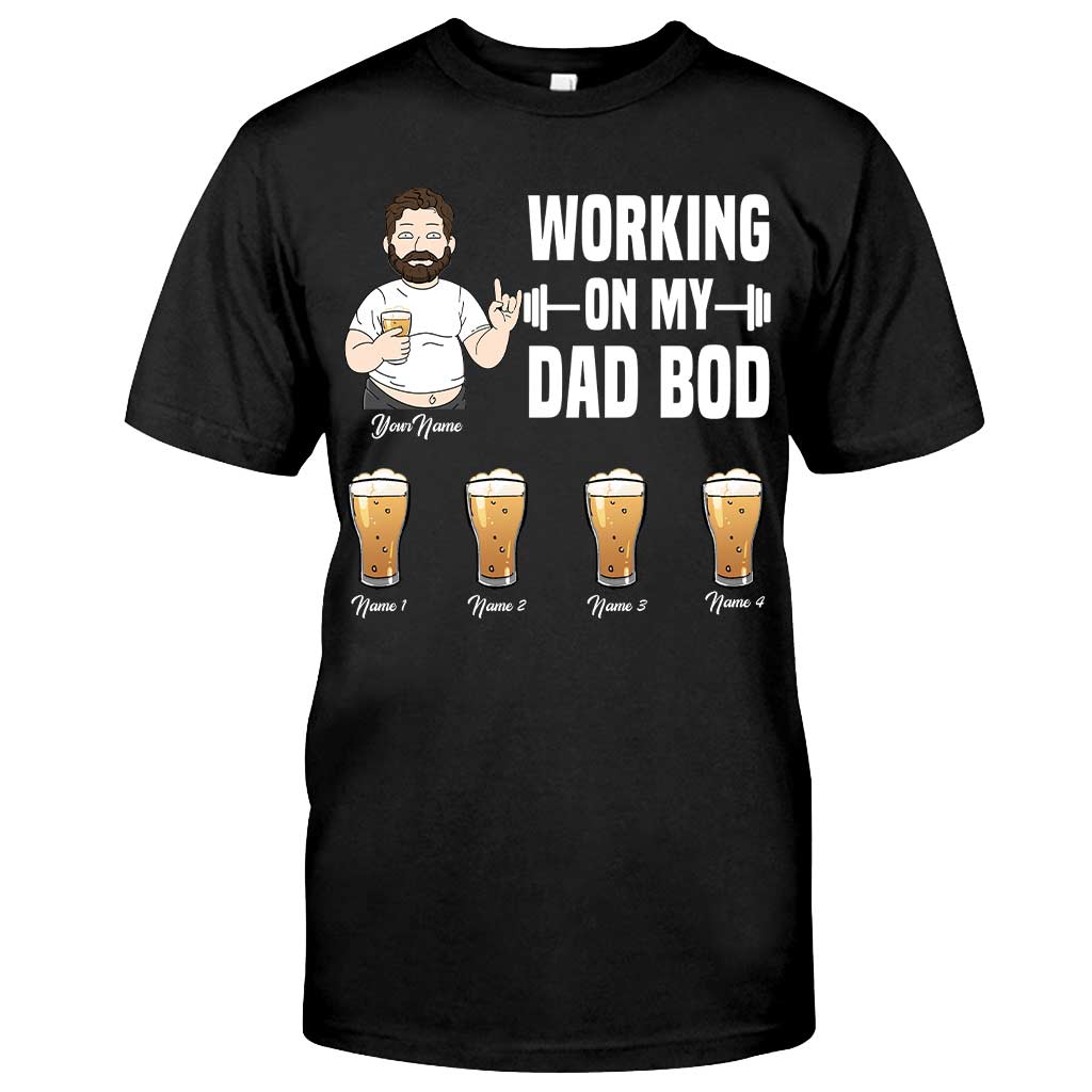 Working On My Dad Bod - Personalized Father's Day T-shirt and Hoodie