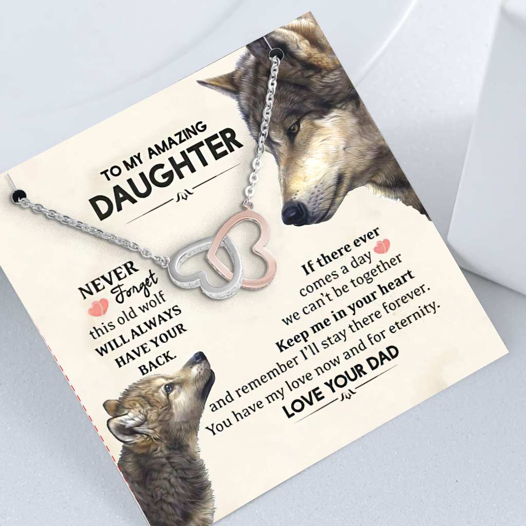 To My Daughter From Dad This Old Wolf Has Your Back Gift From Dad - Daughter Two Hearts Necklace 0921