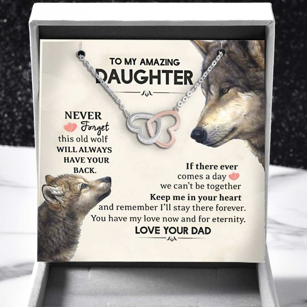 To My Daughter From Dad This Old Wolf Has Your Back Gift From Dad - Daughter Two Hearts Necklace 0921