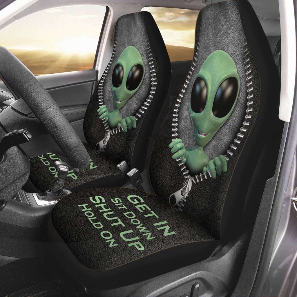 Get In Sit Down Shut Up Hold On - Alien Seat Covers