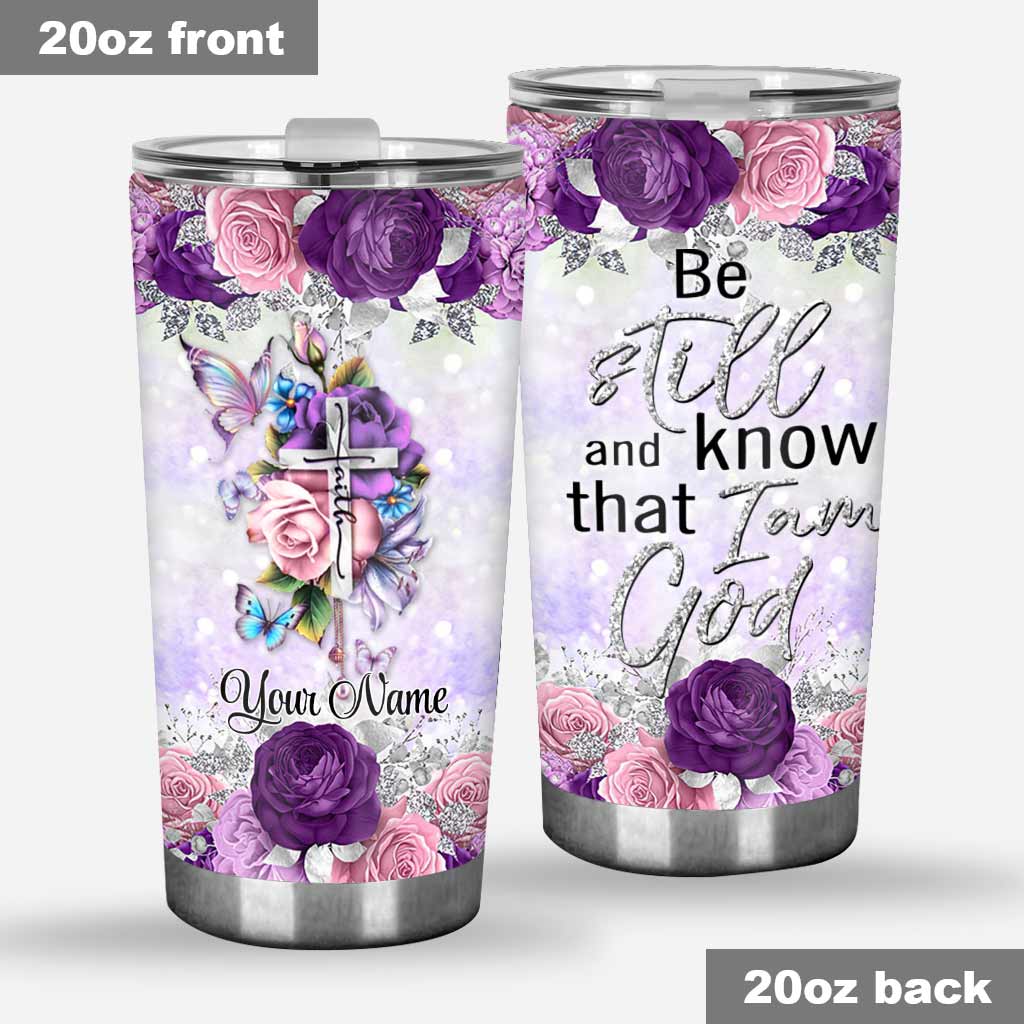 Be Still And Know That - Personalized Christian Tumbler