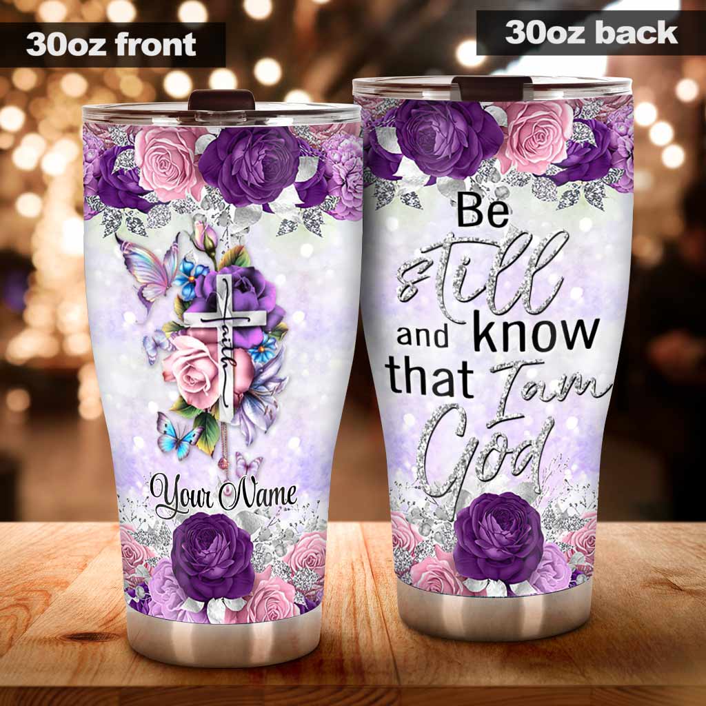 Be Still And Know That - Personalized Christian Tumbler