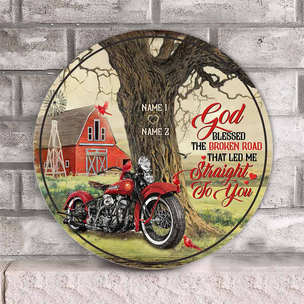 God Blessed The Broken Road That - Personalized Biker Round Wood Sign