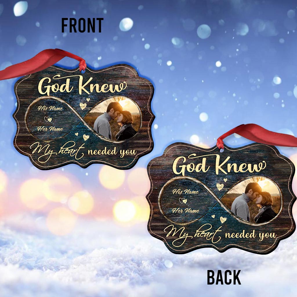 God Knew My Heart Needed You - Personalized Christmas Couple Ornament (Printed On Both Sides)
