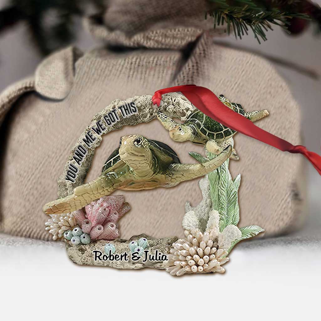 You And Me We Got This - Personalized Turtle Ornament