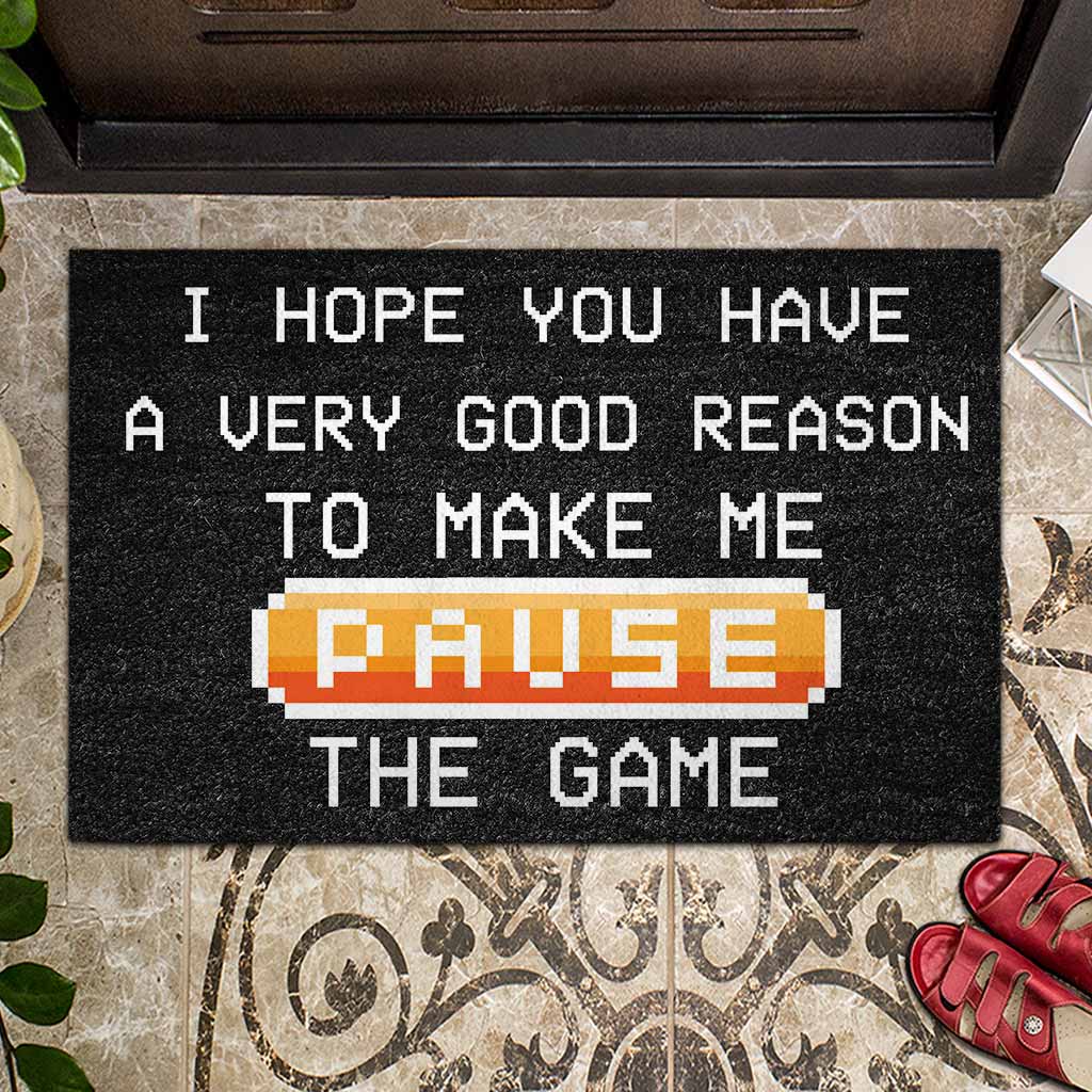 We Hope You Have A Very Good Reason - Video Game Doormat