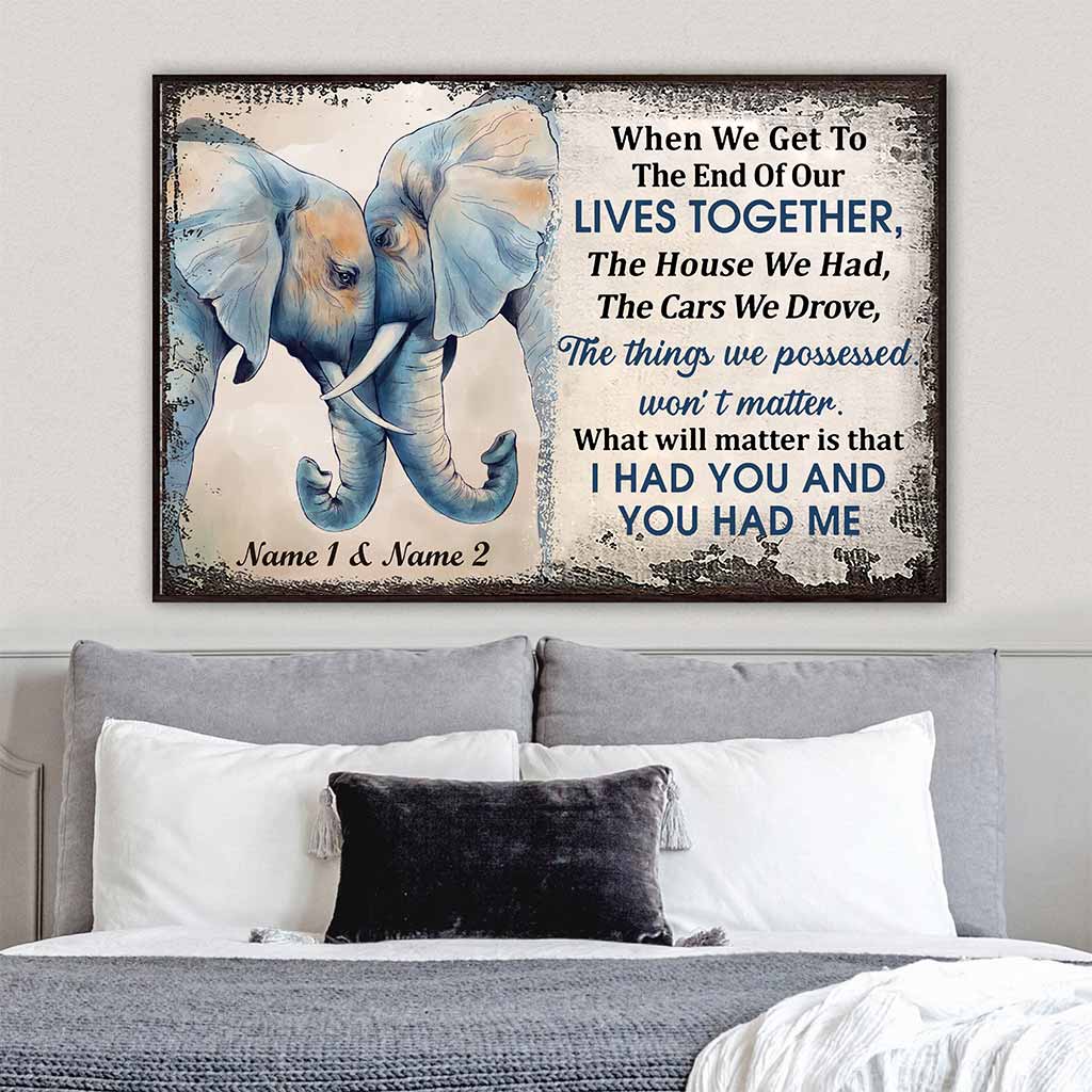 When We Get To The End Of Our Lives - Elephant Personalized Poster