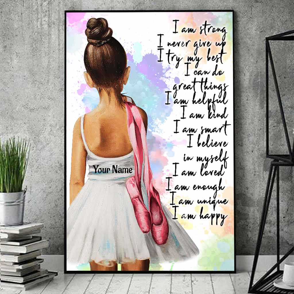 I Am Strong Gift For Daughter - Personalized Ballet Poster